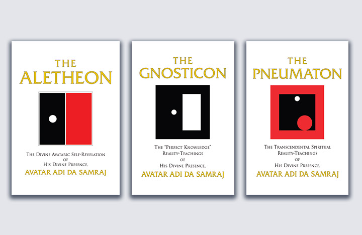 Books by Avatar Adi Da - The Aletheon, The Gnosticon, and The Pneumaton